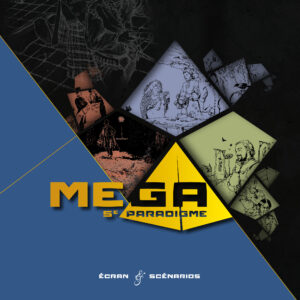 MEGA – 5e Paradigme : Écran & Scénarios