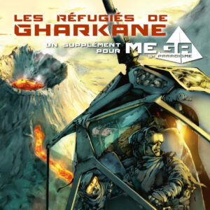 MEGA – 5e Paradigme : Les Réfugiés de Gharkane