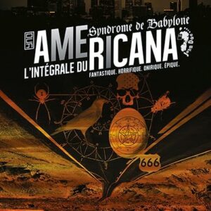 Americana, l’intégrale du syndrome de Babylone